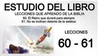 Respuestas del ESTUDIO DEL LIBRO Lecciones que aprendo de la Biblia. Lecciones 60 y 61
