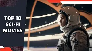 Top 10 Sci-Fi Movie Of All Time | Ultimate Movie Countdown!