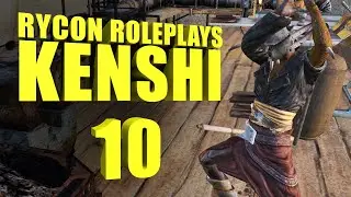Let's Roleplay Kenshi | Ep 10 