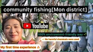 🎣Community  Fishing Hosted  by Chingdang  Village  l  Mon  District 🐟 