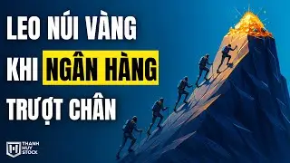 Leo n&uacute;i V&Agrave;NG khi NG&Acirc;N H&Agrave;NG trượt ch&acirc;n