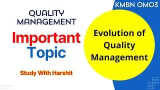 Evolution of Quality Management | KMBN OM03 Quality Management Important Topic | MBA 4 Semister
