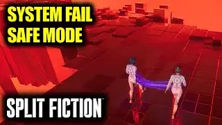 System Fail Safe Mode | Split Fiction