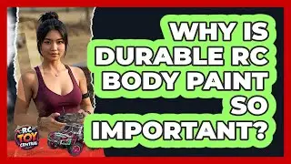 Why Is Durable RC Body Paint So Important? - RC Toy Central
