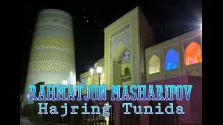 Rahmatjon Masharipov - Hajring Tunida (music version)