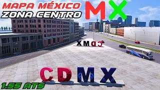 ATS 1.55 | Descarga MAPA MXZC ZONA CENTRO DE M&Eacute;XICO!