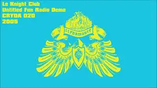 Le Knight Club - Untitled Fun Radio Demo