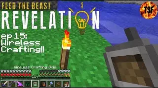 FTB Revelation ep 15: Wireless Crafting!!!