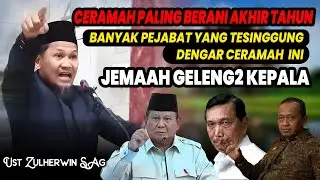 Ceramah Paling Berani Akhir Tahun Banyak Pejabat yang Tersinggung - Buya Zulherwin