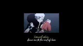 leonard cohen - dance me to the end of love / slowed & reverb