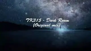 TK315 - DARK ROOM (Original mix)