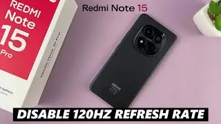 Redmi Note 15 Pro: How To Turn OFF 120 Hz Refresh Rate