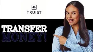 How To Transfer Money From Truist Bank (2025)