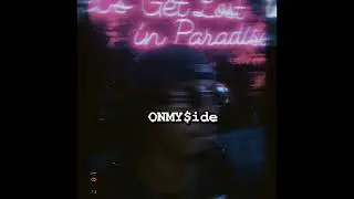 ONMY$ide (Prod. By BeatsByNyce)