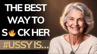 What Only Mature Men Know About Women | Female Psychology | Smart Advice 50 |12