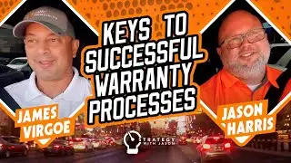 Keys to Successful Warranty Processes | Strategy with Jason Drive ft. James Virgoe (GWC Warranty)