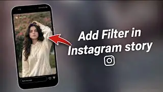 How to Add filter in instagram story