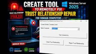 Create Tool to Remotely Fix Trust Relationship Repair for Domain Computers On Windows Server 2025
