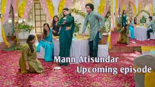 Mann Atisundar Upcoming Episode Mann Atisundar update||Dangal TV show//Mann Atisundar New Episode 