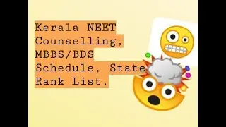 Kerala NEET Counselling , MBBS/BDS Schedule, State Rank List