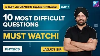 10 Most Difficult Physics Questions for JEE Advanced 2022 | 5-Day JEE Advanced Crash Course | Day 1