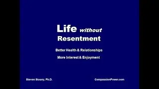 Life without Resentment