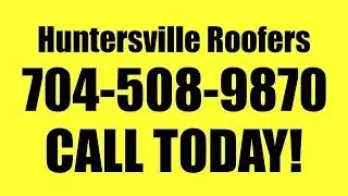 Roofing Huntersville NC Roofers Near Me - (704) 508-9870