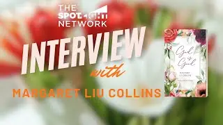 In the Spotlight: Margaret Liu Collins Shares Her Spiritual Journey of Discovering Divine Love