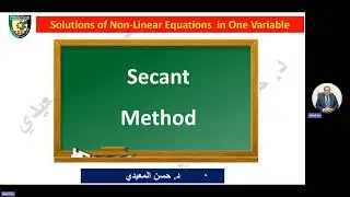 06 Solutions of Non-Linear Equations in One Variable-Secant Method