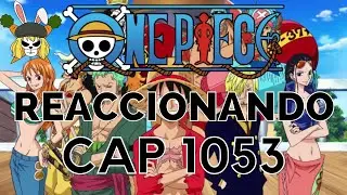 Reaccionando a One piece Cap. 1053
