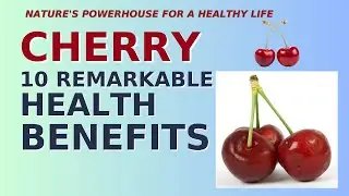 Cherry fruit | Cherry Benefits | Heart Health to Better Sleep | Cancer protection | Induce Sleep