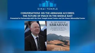 Conversations on the Abraham Accords: The Future of Middle East Peace Part 1 (Feat Jason Greenblatt)