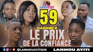 LE PRIX DE LA CONFIANCE PART 59 SAISON 2 NOUVO FEYTON WILMIX PROD & LANMOU AYITI @Keyrajames509