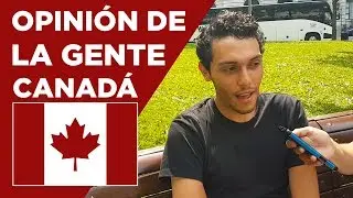 AS&Iacute; ES CANAD&Aacute; - LA GENTE OPINA