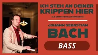 Ich steh an deiner Krippen hier, (Schemelli Gesangbuch), Johann Sebastian Bach, BASS