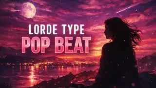 Lorde Type Synth Pop Beat