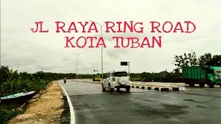 JL. RING ROAD TERBARU KOTA TUBAN