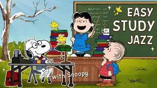 Easy Study Jazz with Snoopy ✨📚 | Relaxing Background Music for You to Study