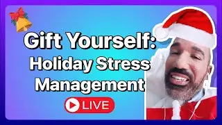 Gift Yourself: Holiday Stress Management (Live)