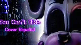  You Can't Hide Cover Espa&ntilde;ol (Voz Real) - Funtime Freddy - Bon-Bon 