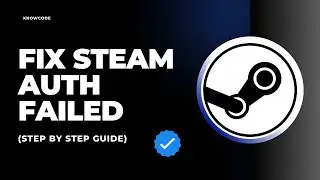 How To Fix Steam Auth Failed (Quick & Easy) - 2025