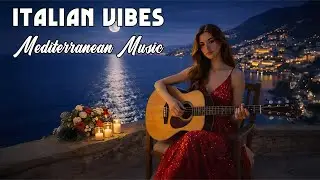 🎶 Italian Vibes & Mediterranean Music 🎶 2+ Hours Scenic Amalfi Coast & Lake Como Relaxation 4K