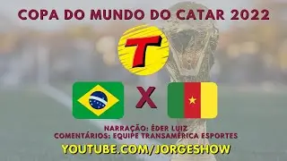 Brasil 0 x 1 Camar&otilde;es | Jogo Completo | Copa do Mundo do Catar 2022 | R&aacute;dio Transam&eacute;rica FM