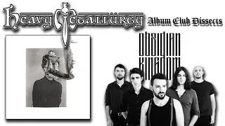 Obsidian  Kingdom - Mantiis - An Agony in Fourteen Bites :: The Heavy Metallurgy Album Club Dissects