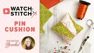 Watch & Stitch: Pin Cushion: Part 1