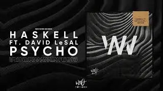 HASKELL ft. David LeSal - Psycho [Wh0 Worx]