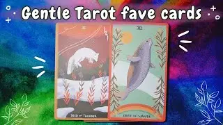 Favorite Cards from the Gentle Tarot ⋒⸙˖°. ✦ Tarot Deck Walkthroughs