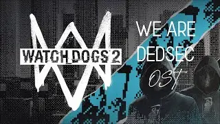 Watch Dogs 2 Main Menu OST - We Are DedSec