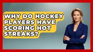 Why Do Hockey Players Have Scoring Hot Streaks? - Puck Stats Central