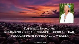 You Wealth Revolution: RELEASING YOUR ABUNDANCE BLOCKS:A CLEAR, STRAIGHT PATH TO FINANCIAL WEALTH